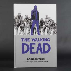 Visit shop.seibertron.com to buy "WALKING DEAD HC Book 16 Image Comics 2019 (W) Kirkman (A/CA) Adlard 251215"