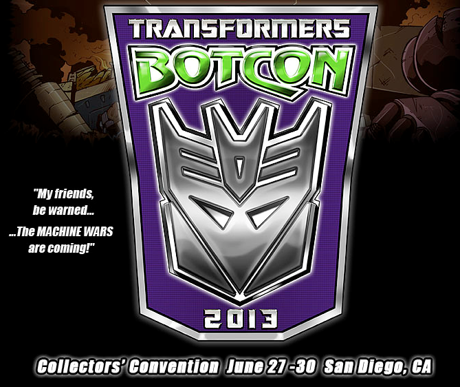 BotCon 2013 in San Diego, California - June 27th to 30th!