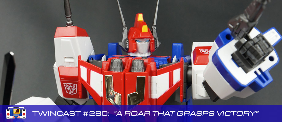 Twincast / Podcast Episode #280 "A Roar That Grasps Victory"