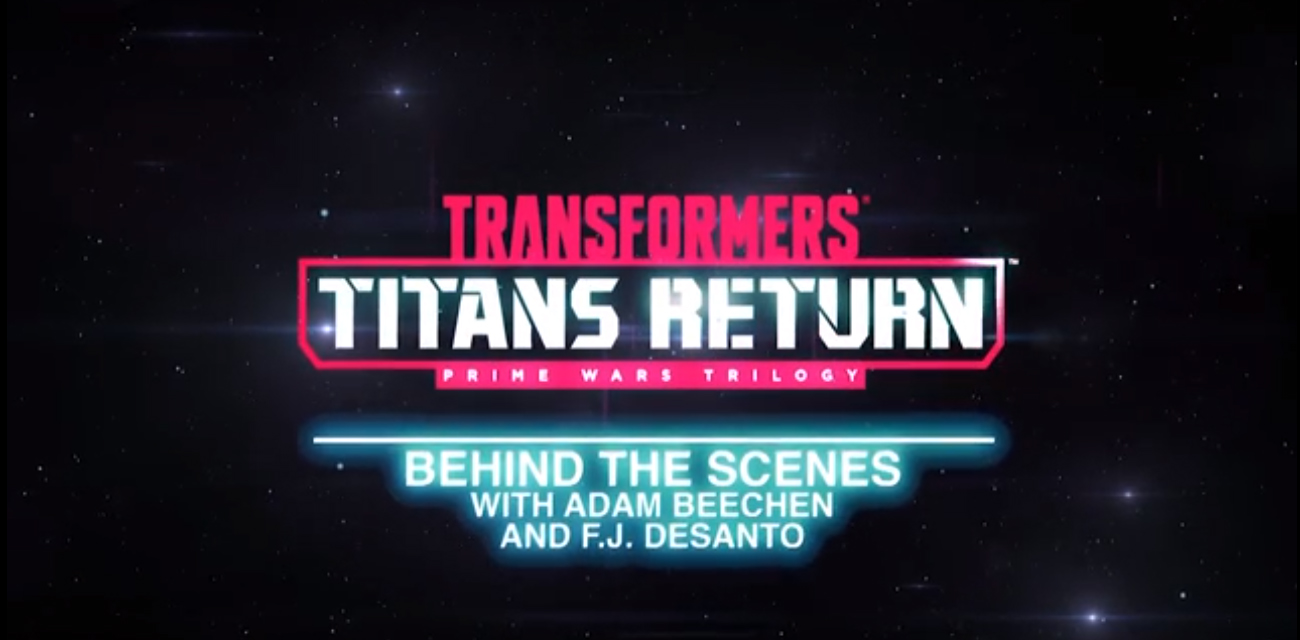 Transformers: Titans Return Prime Wars Trilogy Behind the Scenes with FJ DeSanto & Adam Beechen