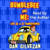 Dan Gilvezan's "Bumblebee & Me: Life as a G1 Transformer" Now Available in Audiobook Format