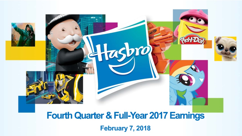 Hasbro Reports Full-Year and Fourth Quarter 2017 Financial Results
