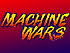Machine Wars are HOT!!!
