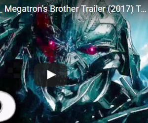 Transformers News: Transformers: The Last Knight New Chinese Trailers: Megatron, Infernocus, and More