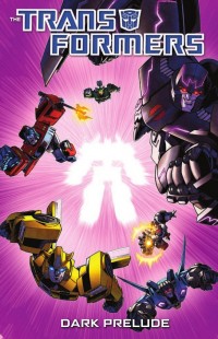 Transformers News: Transformers: Dark Prelude TPB Preview