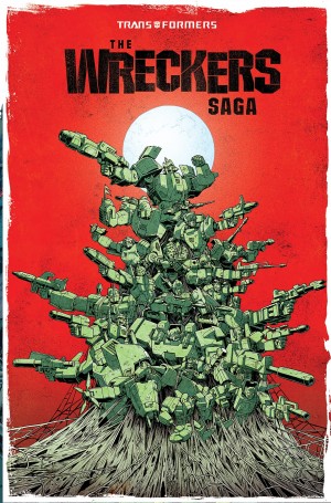 Transformers News: IDW Transformers: Saga of the Wreckers Collection Pushed Back to July 2018
