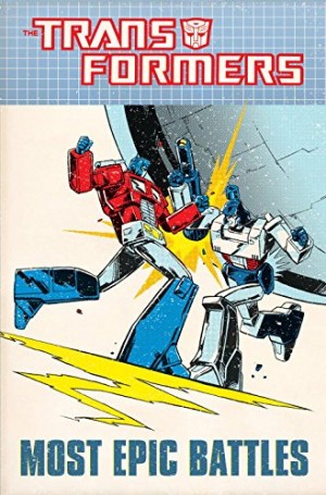 Transformers News: IDW Transformers: Most Epic Battles Paperback Online Listing, featuring Budiansky, Furman, Mantlo