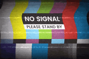 No Signal - Please Stand By