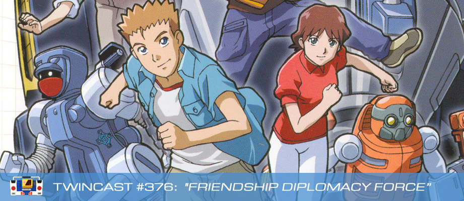 Twincast / Podcast Episode #376 "Friendship Diplomacy Force"