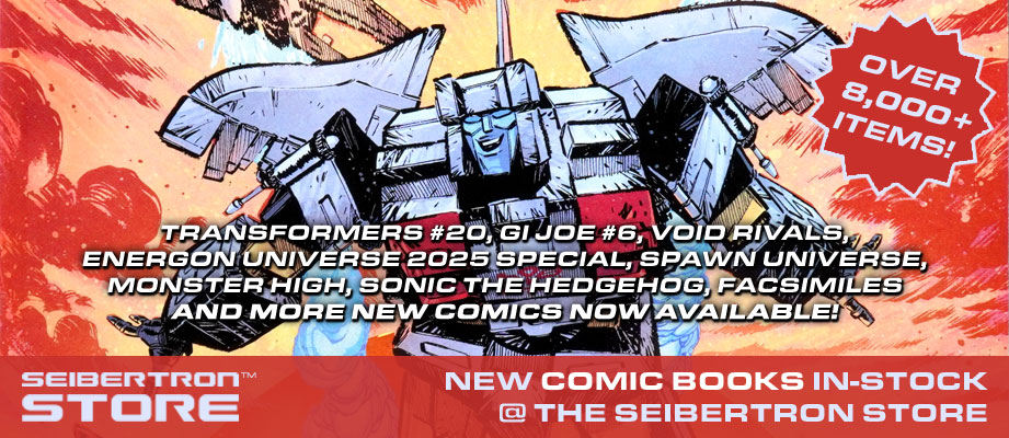 Transformers #20, Energon Universe 2025, GI Joe #6, Void Rivals #18 and more at the Seibertron Store