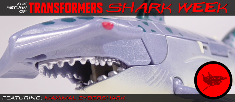 Transformers News: The Return of Transformers SHARK WEEK continues with Maximal Cybershark