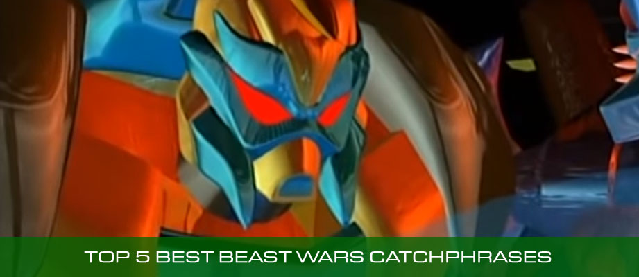 Top 5 Best Transformers Beast Wars Catchphrases