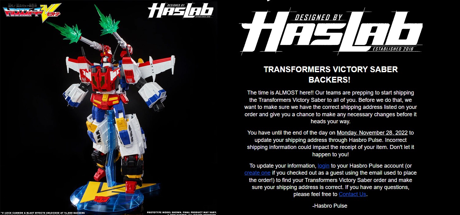 Transformers News: Transformers Victory Saber Backers Have Until Nov 28 to Update Their Shipping Address Transformers News: Transformers Victory Saber Backers Have Until Nov 28 to Update Their Shipping Address